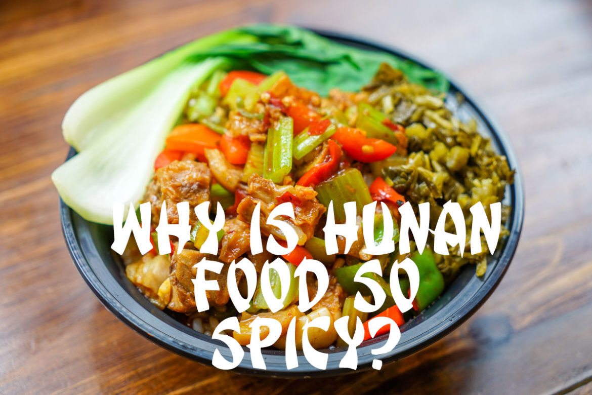 Why is Hunan Food So Spicy?